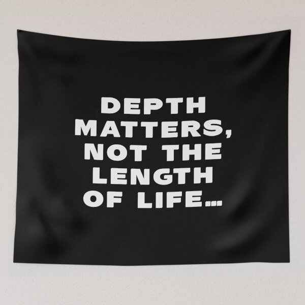 Item preview, Depth Matters, Not The Length Of Life Motivational Quote designed and sold by sasijaya.