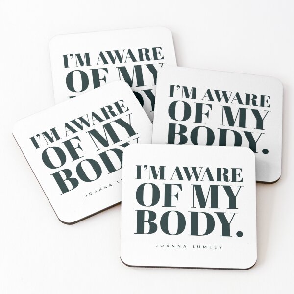 Item preview, I AM AWARE OF MY BODY - QUOTES - JOANNA LUMLEY - FABULOUS  designed and sold by Tropical Blood.