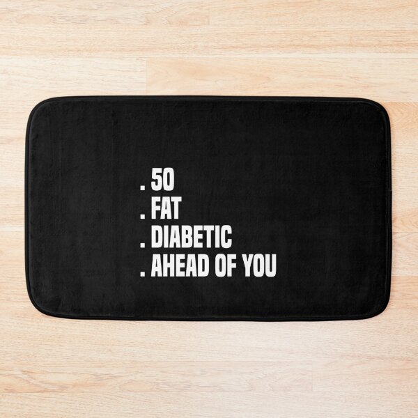 Item preview, 50 Fat Diabetic Ahead of You designed and sold by LimaChippewa.