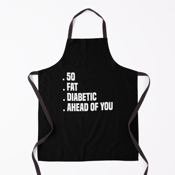 Item preview, 50 Fat Diabetic Ahead of You designed and sold by LimaChippewa.