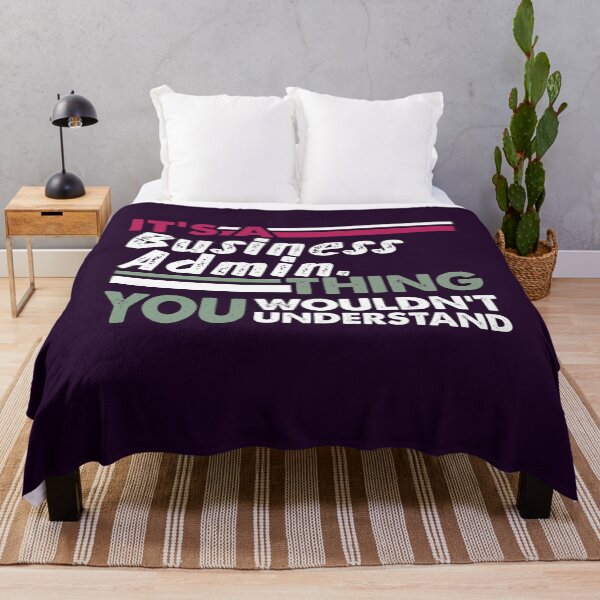 Item preview, It's a Business Administration Thing You Wouldn't Understand  designed and sold by PrintBrint.