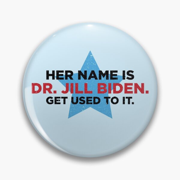 Item preview, Her name is Dr. Jill Biden (Distressed Effect)  designed and sold by HeraAndKosmos.