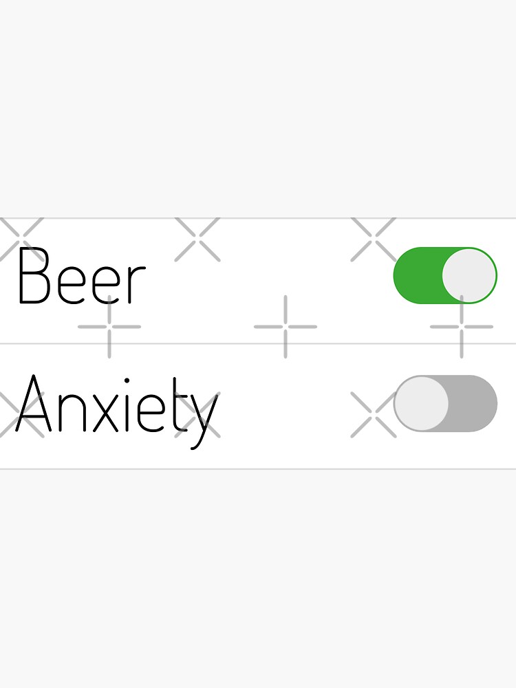 Beer On Anxiety Off by a-golden-spiral