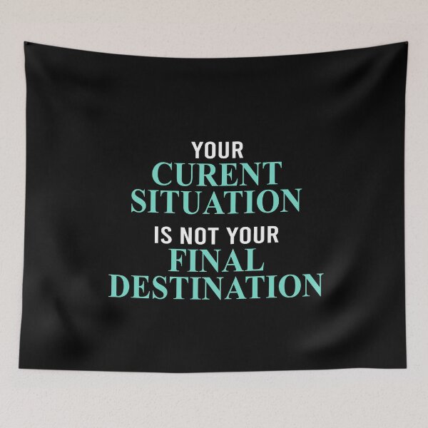 Item preview, your current situation is not your final destination designed and sold by LimaChippewa.
