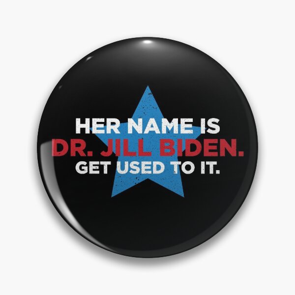 Item preview, Her name is Dr. Jill Biden (Distressed Effect)  designed and sold by HeraAndKosmos.