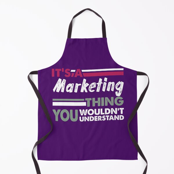 Item preview, It's a Marketing Thing You Wouldn't Understand designed and sold by PrintBrint.