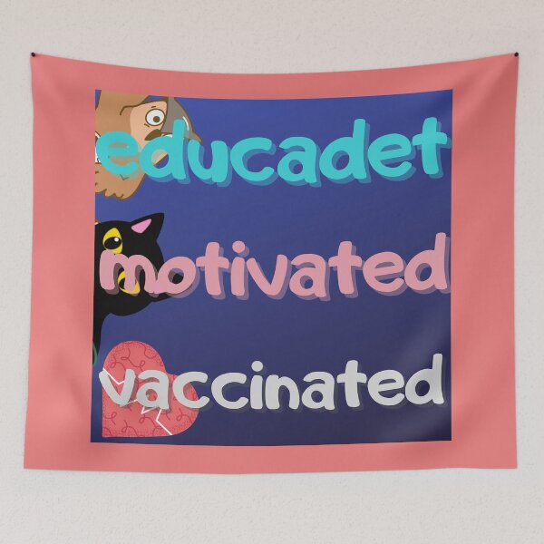 Item preview, Educated Motivated Vaccinated designed and sold by Lar888.