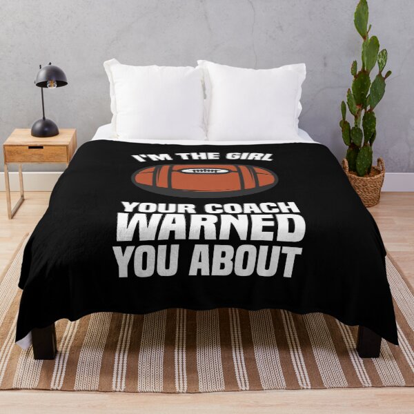 Item preview, I'm The Girl Your Coach Warned You About - Football designed and sold by kindxinn.