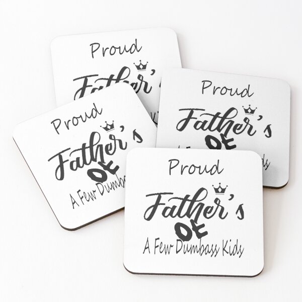 Item preview, Proud Father of a Few Dumbass Kids  designed and sold by Saa3D.