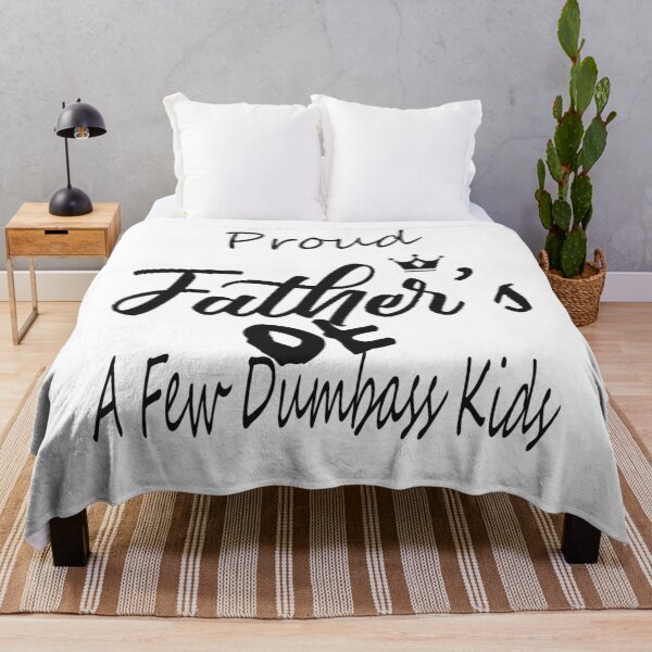 Item preview, Proud Father of a Few Dumbass Kids  designed and sold by Saa3D.