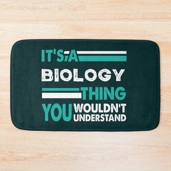 Item preview, It's a Biology Thing You Wouldn't Understand  designed and sold by PrintBrint.