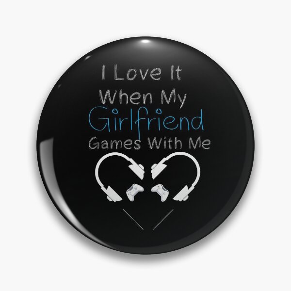 Item preview, I Love It When My Girlfriend Games With Me - gaming - gamer designed and sold by Hannah  Pillic.