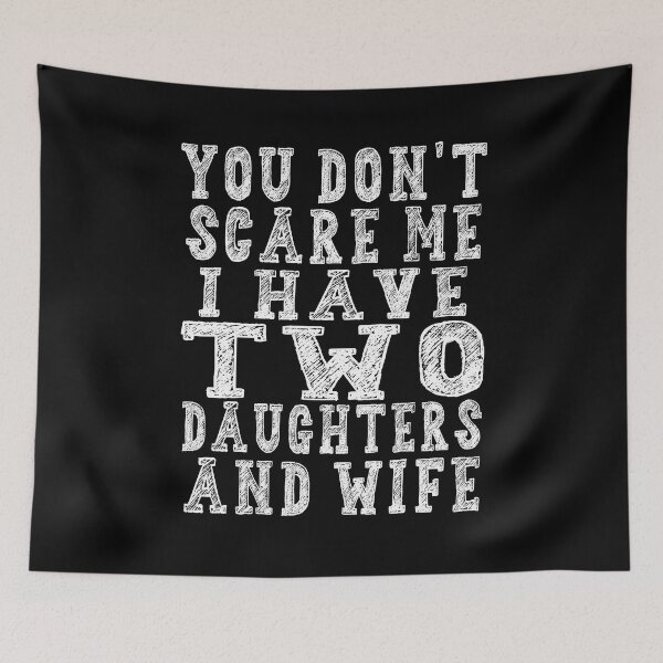 Item preview, You Don't Scare Me I Have Two Daughters And A Wife T-Shirt - Funny Mens 2 Daughters Dad Shirt - Vintage Daddy TShirt for Father's Day Christmas designed and sold by majeed10.