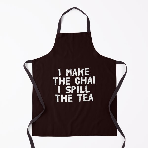 Item preview, I MAKE THE CHAI I SPILL THE TEA designed and sold by BrownGirlMantra.