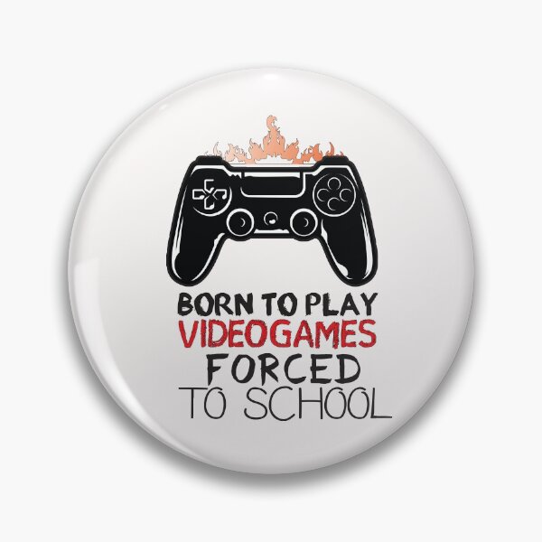 Item preview, born to play videogames forced to school - gaming - gamer designed and sold by Hannah  Pillic.