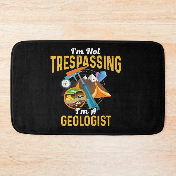 Item preview, I'm Not Trespassing I'm A Geologist - Geology Gift designed and sold by Dressed For  Duty.