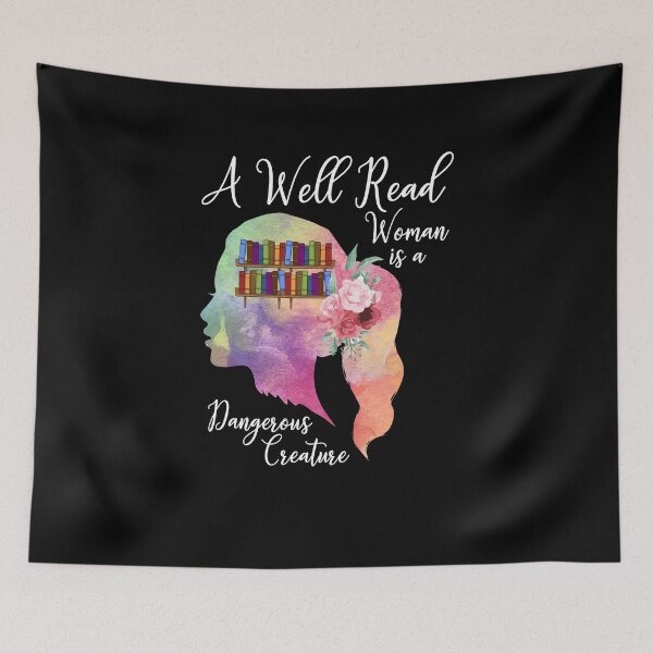 Item preview, A Well Read Woman Is A Dangerous Creature Female Reader Gift designed and sold by MakeGoodChoices.