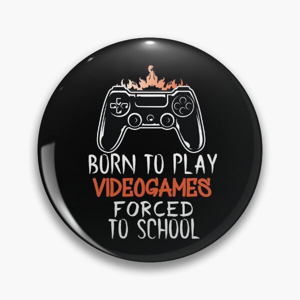 Item preview, born to play videogames forced to school - gamer - gaming  designed and sold by Hannah  Pillic.