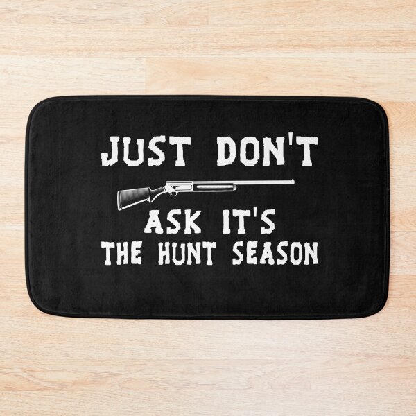 Item preview, Just Don't Ask It's the hunt  Season designed and sold by Life Shop.