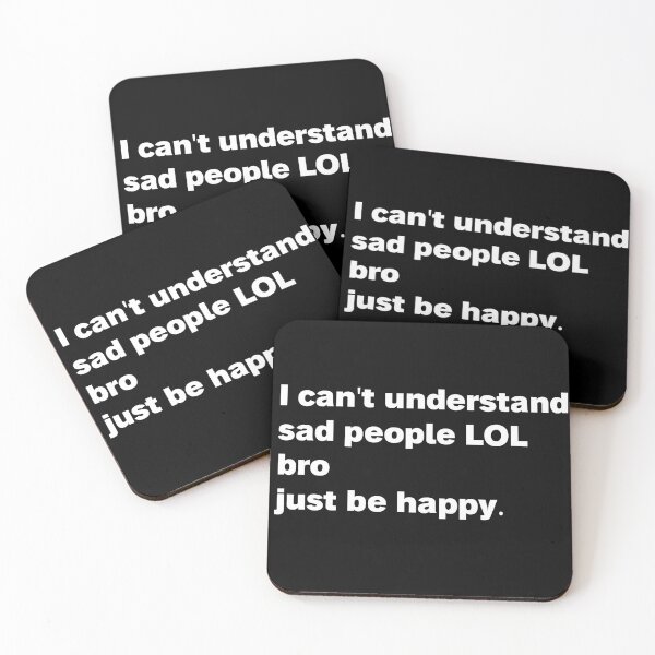 Item preview, I can't understand sad people lol bro just be happy. designed and sold by YALPOShop.