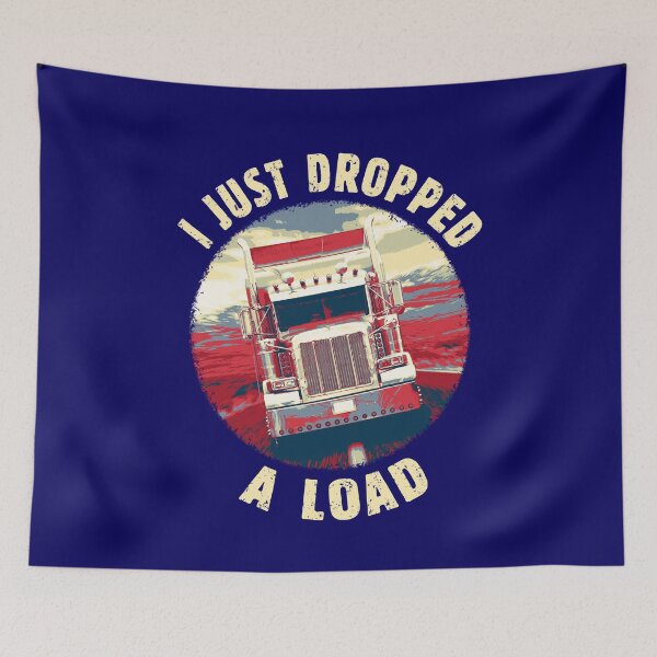 Item preview, I Just Dropped a Load - Vintage Big Rig Semi Trailer Truck Driver Gift for Men and Women for Kids Boys and Girls - Truck Driving Retro Poster - 18 Wheeler Trucker Design for Semi-Truck Drivers Fans designed and sold by WG-Factory.