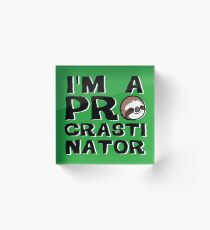 Procrastinator Acrylic Block