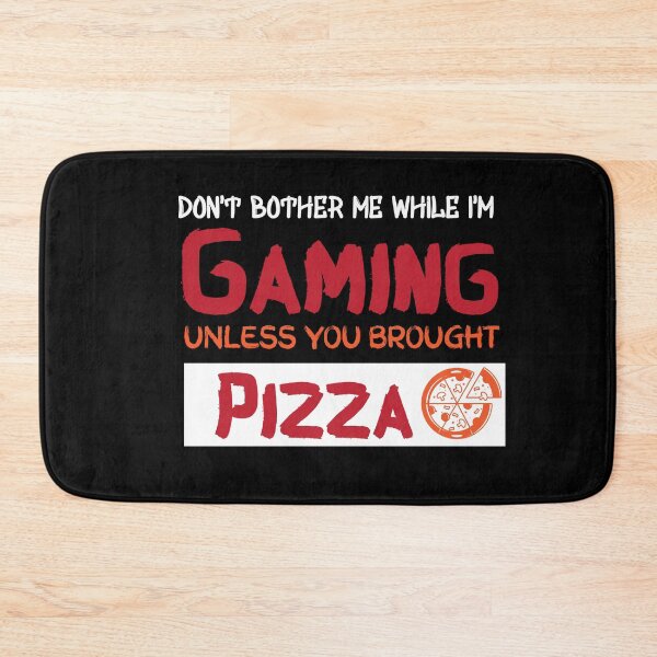 Item preview, Don't Bother Me While I'm Gaming Unless You Brought Pizza - gamer - gaming  designed and sold by Hannah  Pillic.