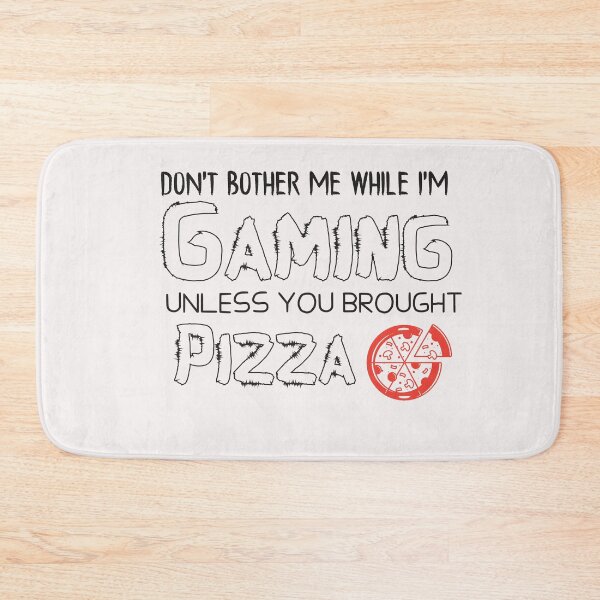 Item preview, Don't Bother Me While I'm Gaming Unless You Brought Pizza  - gaming - gamer designed and sold by Hannah  Pillic.