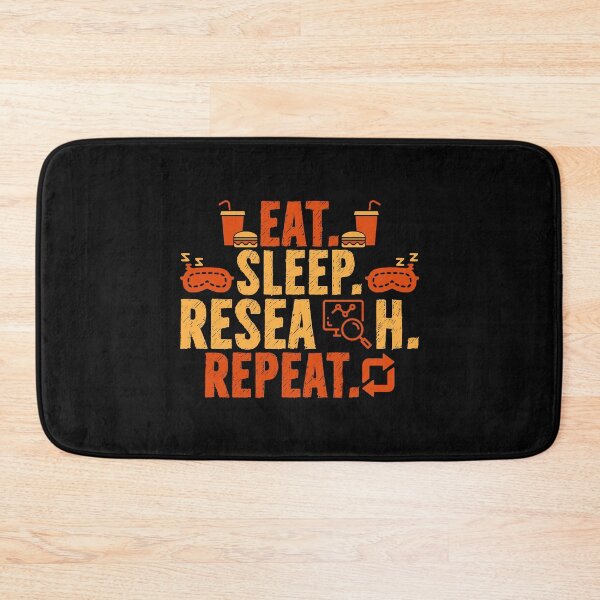 Item preview, Eat sleep research repeat designed and sold by mteehut.