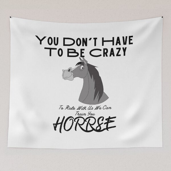 Item preview, You Don't Have To Be Crazy To Ride With Us We Can Train You Horse designed and sold by sabirlhc.