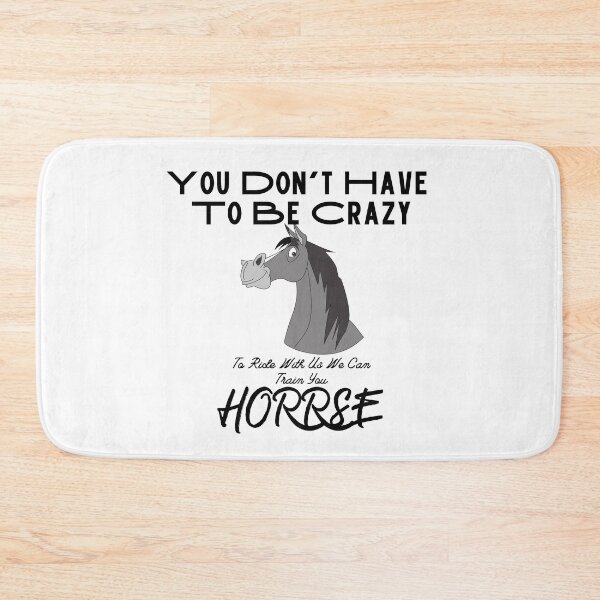 Item preview, You Don't Have To Be Crazy To Ride With Us We Can Train You Horse designed and sold by sabirlhc.