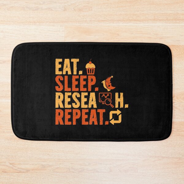 Item preview, Eat. sleep. research. repeat. designed and sold by mteehut.