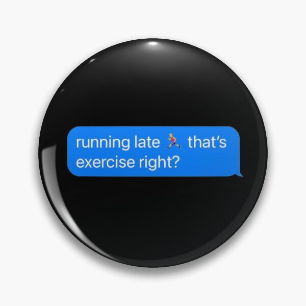Item preview, Running Late is Exercise Right Funny iMessage Text designed and sold by yumiso.