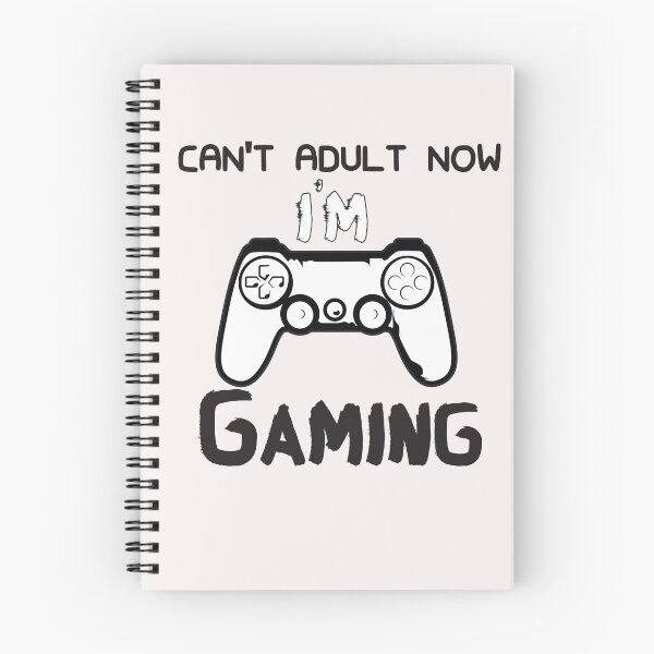 Item preview, Can't Adult Now I'm gaming  - gamer- gaming designed and sold by Hannah  Pillic.