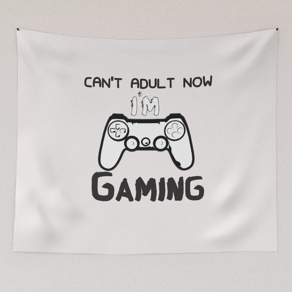 Item preview, Can't Adult Now I'm gaming  - gamer- gaming designed and sold by Hannah  Pillic.