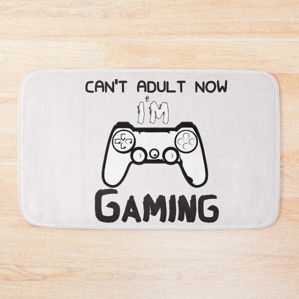 Item preview, Can't Adult Now I'm gaming  - gamer- gaming designed and sold by Hannah  Pillic.