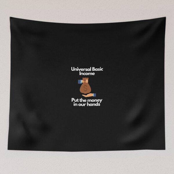 Item preview, Universal Basic Income Put the Money in Our hands designed and sold by Trend Emporium.