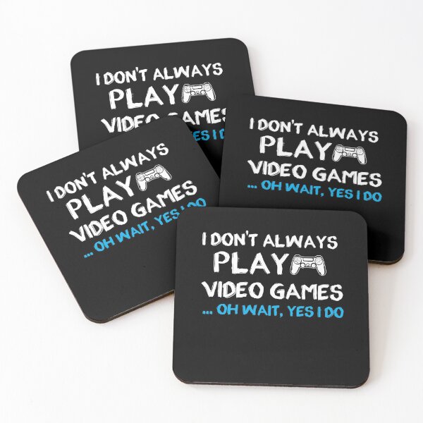 Item preview, I don't always play Video Games ... oh wait, yes i do - gamer- gaming designed and sold by Hannah  Pillic.