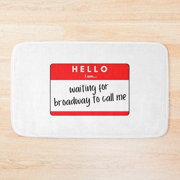 Item preview, hello I am waiting for broadway to call me designed and sold by bwayjime.