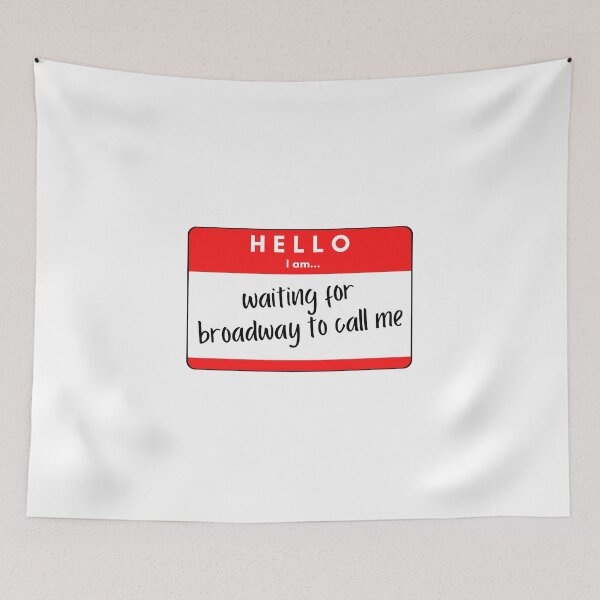 Item preview, hello I am waiting for broadway to call me designed and sold by bwayjime.