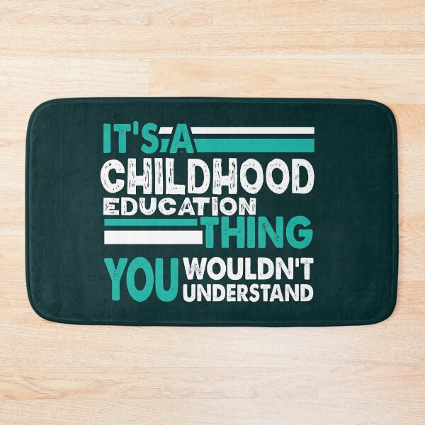 Item preview, It's a Childhood Education Thing You Wouldn't Understand  designed and sold by PrintBrint.