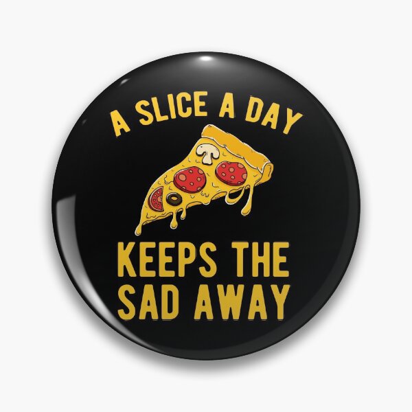 Item preview, A Slice a Day keeps the sad away designed and sold by lemontee.