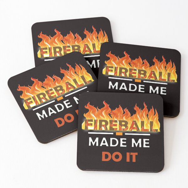 Item preview, Fireball Made me do it - Fireball edition designed and sold by trendistic.