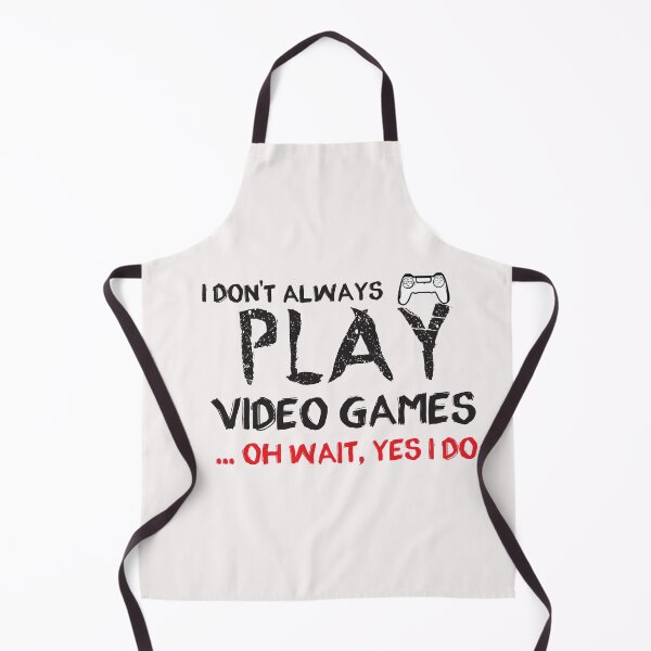 Item preview, I don't always play Video Games ... oh wait, yes i do - gaming - gamer designed and sold by Hannah Pillic.