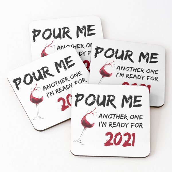 Item preview, WINE POUR ME ANOTHER ONE I'M READY FOR 2021 designed and sold by TakeiteasySH ⭐⭐⭐⭐⭐.
