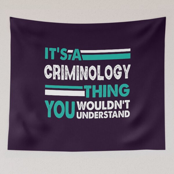 Item preview, It's a Criminology Thing You Wouldn't Understand  designed and sold by PrintBrint.