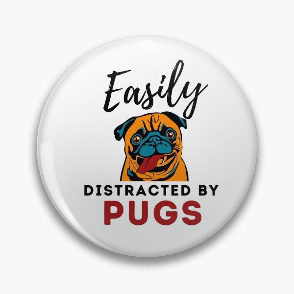 Item preview, Easily distracted by pugs Funny pug dog designed and sold by OneTimeEngineer.