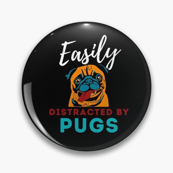Item preview, Easily distracted by pugs Funny pug dog designed and sold by OneTimeEngineer.