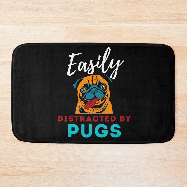 Item preview, Easily distracted by pugs Funny pug dog designed and sold by OneTimeEngineer.