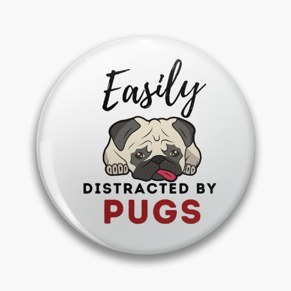 Item preview, Easily distracted by pugs Funny pug dog designed and sold by OneTimeEngineer.